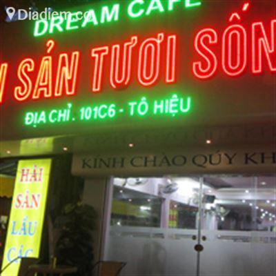 Dream Cafe – Hải Sản Tươi Sống & Lẩu Các Loại