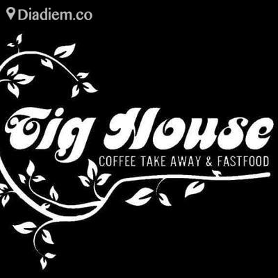 TIG HOUSE coffe & fastfood take away thap muoi